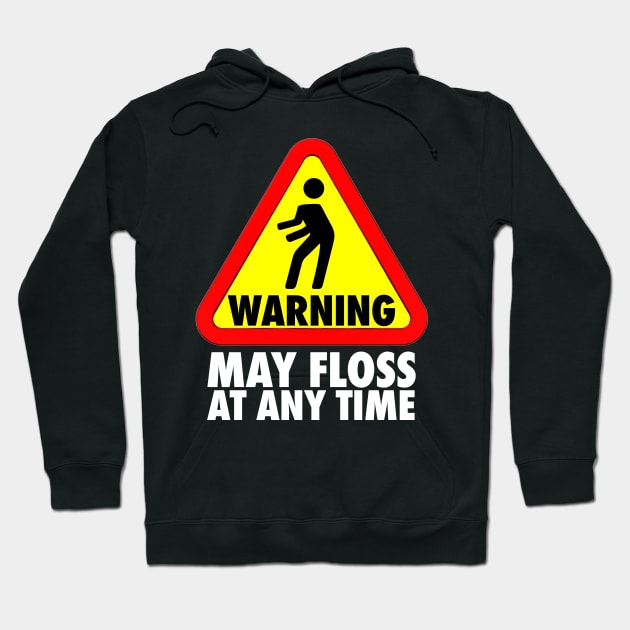 Flossing Warning May Floss at any Time How to Floss Hoodie by Bluebird Moon